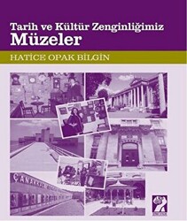 Tarih ve Kültür Zenginliğimiz Müzeler - 1