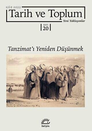Tarih ve Toplum Yeni Yaklaşımlar Sayı: 20 - Güz 2022 - 1