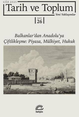 Tarih ve Toplum Yeni Yaklaşımlar Sayı: 26 - Güz 2025 - 1