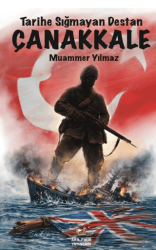 Tarihe Sığmayan Destan Çanakkale - Akıl Fikir Yayınları