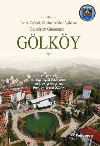 Tarihi, Coğrafi, Kültürel ve İdari Açılardan Geçmişten Günümüze Gölköy - 1