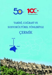 Tarihi, Coğrafi ve Sosyokültürel Yönleriyle Çermik - Ekin Basım Yayın