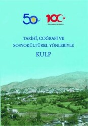 Tarihi, Coğrafi ve Sosyokültürel Yönleriyle Kulp - Ekin Basım Yayın