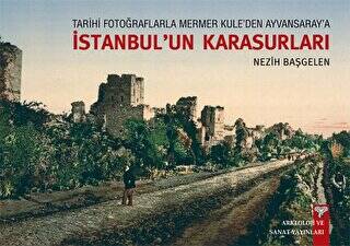 Tarihi Fotoğraflarla Mermer Kule`den Ayvansaray`a İstanbul`un Karasurları - 1