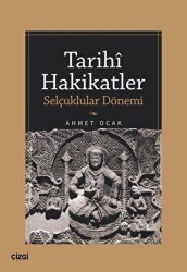 Tarihi Hakikatler Selçuklular Dönemi - 1