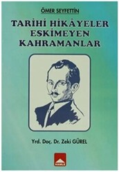 Tarihi Hikayeler Eskimeyen Kahramanlar - 1