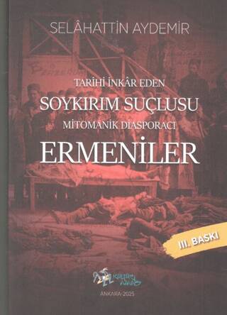 Tarihi İnkar Eden Soykırım Suçlusu - 1