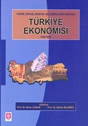 Tarihi, Siyasi, Sosyal Gelişmelerin Işığında Türkiye Ekonomisi 1908-2008 - 1