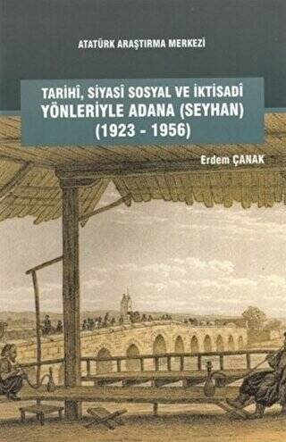 Tarihi, Siyasi, Sosyal ve İktisadi Yönleriyle Adana Seyhan 1923-1956 - 1
