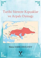 Tarihi Süreçte Kıpçaklar ve Arpalı Oymağı - 1