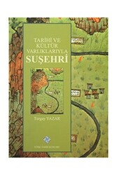 Tarihi ve Kültür Varlıklarıyla Suşehri - 1