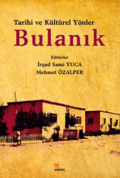 Tarihi ve Kültürel Yönleriyle: Bulanık - 1