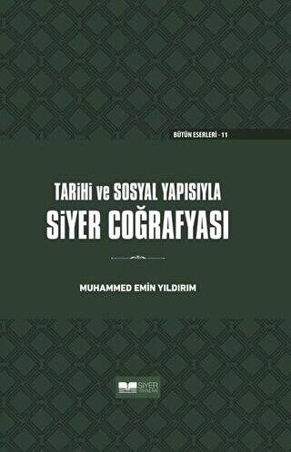 Tarihi ve Sosyal Yapısıyla Siyer Coğrafyası Ciltli - 1