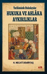 Tarihimizde Hukukçular Hukuka ve Ahlaka Aykırılıklar - 1