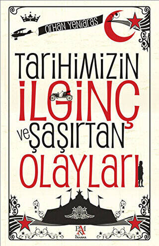 Tarihimizin İlginç ve Şaşırtan Olayları - 1