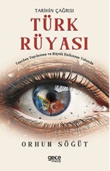 Tarihin Çağrısı Türk Rüyası - 1