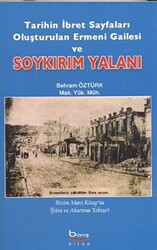 Tarihin İbret Sayfaları Oluşturulan Ermeni Gailesi ve Soykırım Yalanı - 1