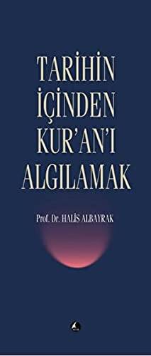 Tarihin İçinden Kur’an’ı Algılamak - 1