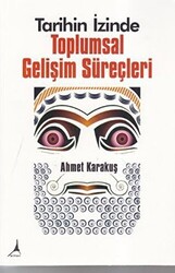 Tarihin İzinde Toplumsal Gelişim Süreçleri - 1