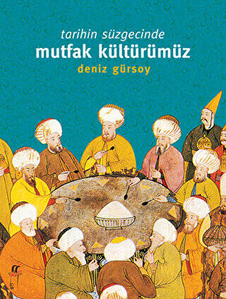 Tarihin Süzgecinde Mutfak Kültürümüz 1. Hamur - 1