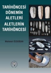 Tarihöncesi Dönemin Aletleri Aletlerin Tarihöncesi - 1
