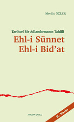 Tarihsel Bir Adlandırmanın Tahlili Ehl-i Sünnet Ehl-i Bid’at - 1