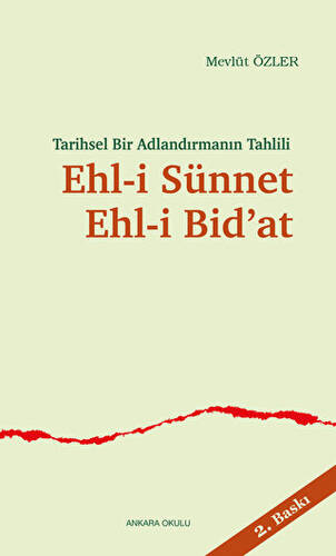 Tarihsel Bir Adlandırmanın Tahlili Ehl-i Sünnet Ehl-i Bid’at - 1