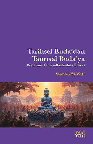 Tarihsel Buda`dan Tanrısal Buda`ya - 1