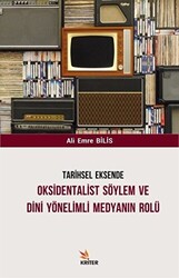 Tarihsel Eksende Oksidentalist Söylem ve Dini Yönelimli Medyanın Rolü - 1