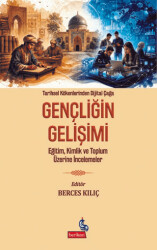 Tarihsel Kökenlerinden Dijital Çağa Gençliğin Gelişimi - Berikan Yayınevi