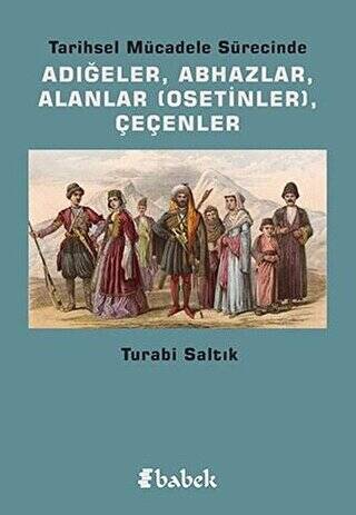 Tarihsel Mücadele Sürecinde Adığeler, Abhazlar, Alanlar Osetinler Çeçenler - 1