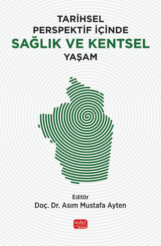 Tarihsel Perspektif İçinde Sağlık ve Kentsel Yaşam - 1