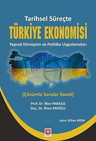 Tarihsel Süreçte Türkiye Ekonomisi Yapısal Dönüşüm ve Politika Uygulamaları - 1