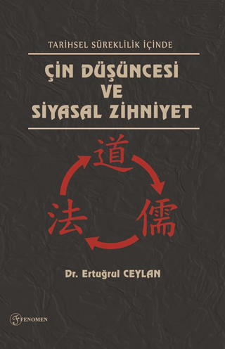 Tarihsel Süreklilik İçinde Çin Düşüncesi ve Siyasal Zihniyet - 1