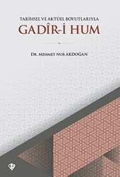 Tarihsel ve Aktüel Boyutlarıyla Gadir-i Hum - 1