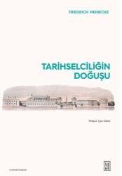 Tarihselciliğin Doğuşu - Ketebe Yayınları