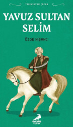 Tarihsever Çocuk Yavuz Sultan Selim - Erdem Çocuk