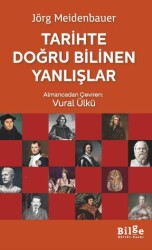 Tarihte Doğru Bilinen Yanlışlar - Bilge Kültür Sanat