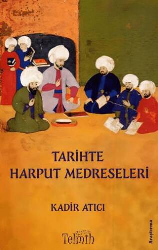 Tarihte Harput Medreseleri - 1