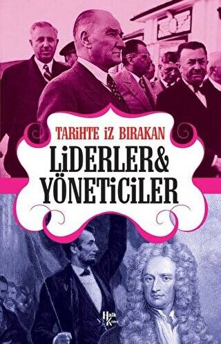 Tarihte İz Bırakan Liderler ve Yöneticiler - 1