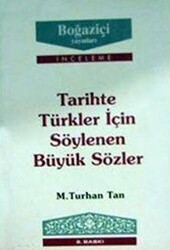 Tarihte Türkler için Söylenen Büyük Sözler - 1