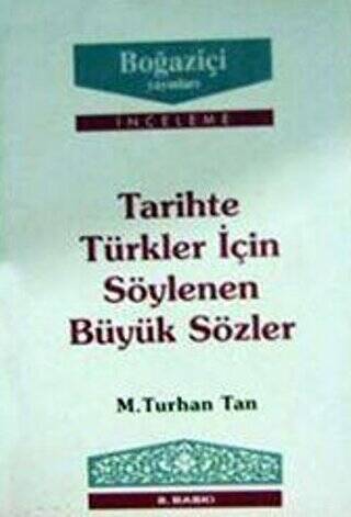 Tarihte Türkler için Söylenen Büyük Sözler - 1