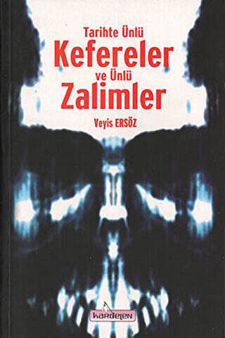 Tarihte Ünlü Kefereler ve Ünlü Zalimler - 1