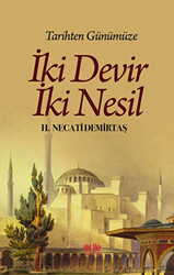 Tarihten Günümüze İki Devir İki Nesil - 1