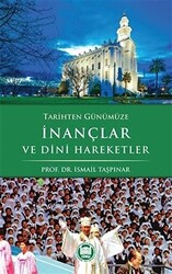 Tarihten Günümüze İnançlar ve Dini Hareketler - 1