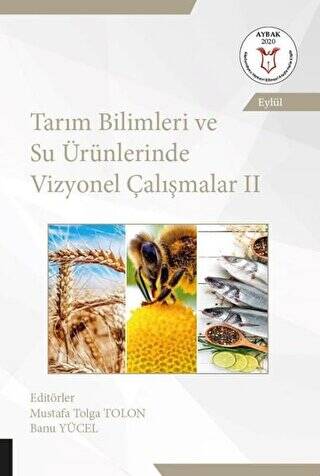 Tarım Bilimleri ve Su Ürünlerinde Vizyonel Çalışmalar 2 AYBAK Eylül 2020 - 1