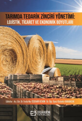 Tarımda Tedarik Zinciri Yönetimi: Lojistik, Ticaret ve Ekonomik Boyutları - Efe Akademi Yayınları