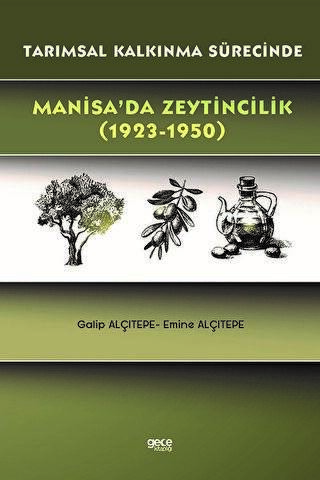 Tarımsal Kalkınma Sürecinde Manisa’da Zeytincilik 1923-1950 - 1