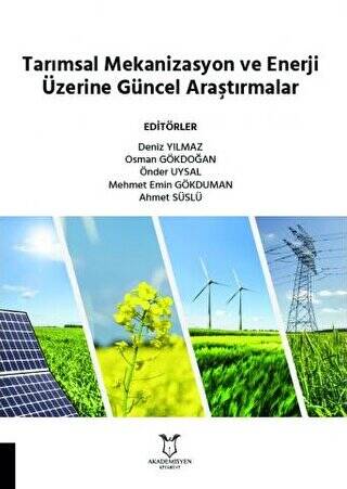 Tarımsal Mekanizasyon ve Enerji Üzerine Güncel Araştırmalar - 1