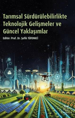 Tarımsal Sürdürülebilirlikte Teknolojik Gelişmeler ve Güncel Yaklaşımlar - 1
